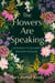 The Flowers Are Speaking - Listening to Nature's Ancient Wisdom