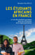 Les étudiants africains en France - Le cas des étudiants guinéens dans les universités de la région parisienne