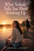 What Nobody Tells You About Growing Up - An achingly real, tender coming-of-age YA novel about a forbidden crush, a best friend's betrayal, a long-kept family secret, first love, and the bittersweet summer that changes a girl forever