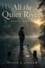 All the Quiet Rivers - A Sweeping Family Novel of an Unsent Letter and the Weight of Home, and the Truth That Set Nothing Free