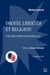 Droits, libertés et religion - Une relation paradoxale