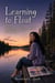 Learning to Float - A bittersweet, fiercely honest YA novel about teen mental health, an unlikely alliance, a long-kept secret, first love, and the slow, stubborn work of learning to keep your head above water