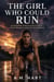 The Girl Who Could Run - An unforgettable YA sports novel about grief, guilt, sibling loss, betrayal, rivalry, and the long road back to forgiving yourself