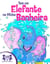 Tem um Elefante na Minha Banheira