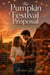 The Pumpkin Festival Proposal - A cozy, heartfelt small-town romance about a friends-to-lovers second chance, forced proximity, a family farm in trouble, a buried secret, and coming home