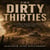 THE DIRTY THIRTIES - The Dust Bowl and the Great Plains in Crisis, 1930-1940