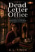 Dead Letter Office - A Charming Cozy Whodunit of a Bookshop Mystery, a Tea-Shop Murder, and the Neighbor No One Suspected