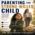 Parenting the Strong Willed Child - How to Raise the Kid Who Argues With Everything Into the Adult You’ll Be Proud Of