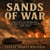 SANDS OF WAR - America in the Middle East, from Desert Storm to the Iraq War, 1990-2003