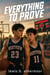 Everything to Prove - A heartfelt, fast-breaking YA sports novel about teammates and rivals, second chances, hard-earned humility, family sacrifice, brotherhood, and the secret that tests a championship season