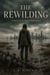 The Rewilding - A visionary, elegiac climate novel about ecological restoration, a buried lie, a rancher's reckoning, a drowning world, and the family the storm couldn't break