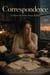 Correspondence - A Tender and Powerful Novel of a Long-Buried Truth and a Family Secret, and the Grief That Bound Them
