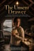 The Unsent Drawer - A luminous, quietly devastating literary family novel about grief, inheritance, long-kept secrets, sisters, an unsent letter, and the late reckoning that finally tells the truth