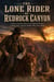 The Lone Rider of Redrock Canyon - A Classic Frontier Western of a Buried Fortune, a Range War, and the Outlaw Who Came Home