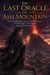 The Last Oracle of Ash Mountain - An enchanting young-adult fantasy adventure about a broken kingdom, a forbidden spell, a cursed bloodline, a doubted heroine, hard-won prophecy, and a crown built on blood