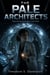 The Pale Architects - A visionary, suspenseful science fiction novel about emotional engineering, a forbidden experiment, a ruthless mentor, sibling loss, corporate conspiracy, and the desperate fight to stay human