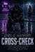 Cross-Check - A Forbidden Sports Romance of Betrayal and a Grumpy-Sunshine Pairing, and the Heart That Wouldn't Forget