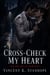 Cross-Check My Heart - An MM Mafia Romance of a Runaway Bride, a Closeted Star, and the Love Worth Fighting For