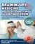 BRAIN INJURY MEDICINE PROTOCOLS AND CLINICAL ALGORITHMS 2026 - Current Approaches to Evaluation, Treatment Planning, Rehabilitation, and Recovery Care