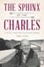 The Sphinx of the Charles - A Year at Harvard with Harry Parker