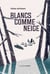 Blancs comme neige