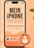Mein iPhone endlich verstehen (1) - Leicht erklärt - dein Begleiter für deinen digitalen Alltag