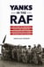 Yanks in the RAF - The Story of Maverick Pilots and American Volunteers Who Joined Britain's Fight in WWII