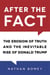 After the Fact - The Erosion of Truth and the Inevitable Rise of Donald Trump