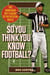 So You Think You Know Football? - The Armchair Ref's Guide to the Official Rules