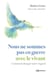 Nous ne sommes pas en guerre avec le vivant - Comment changer notre regard