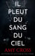 Il pleut du sang du ciel - La Trilogie de Deal, #3