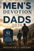 Men's Devotion for Dads 2026 - 52 Weeks of Faith, Strength, and Biblical Wisdom for Every Season of Fatherhood