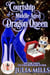 Courtship of a Middle Aged Dragon Queen: Magic and Mayhem Universe - Midlife Mayhem, #2