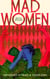 Mad Women - Adventures in Chaos and Consolation