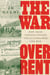 The War over Rent - How Irish Tenants Fought Their Landlords and Won