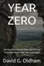 Year Zero: The Day After the Last War, and the Four Thousand Years It Will Take to Get Back