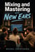 Mixing and Mastering with new Ears