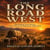 The Long Road West - The Oregon Trail and the Great American Migration, 1840-1870
