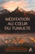 Méditation au coeur du tumulte