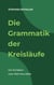 Die Grammatik der Kreisläufe - Die Architektur einer Welt ohne Abfall