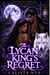 The Lycan King's Regret - A Rejected Mate Romance of Royal Politics, Hidden Heirs, and Epic Groveling