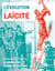 L'évolution de la laïcité - Les exemples de la France et des îles Britanniques du XIXe siècle à nos jours