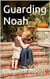 Guarding Noah - Cedar's Port Series, #3