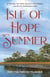 Isle of Hope Summer - A Novel of Girl Scout Founder Juliette Gordon Low