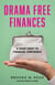 Drama Free Finances - A Cheat Sheet to Financial Confidence