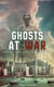 Ghosts At War