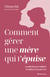Comment gérer une mère qui t'épuise ? - La méthode pour redéfinir la relation et revenir à soi