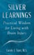Silver Learnings:  Practical Wisdom for Living with Brain Injury