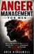 Anger Management for Men - How to Take Control of your Emotions, identify your Triggers, communicate your feelings and Overcome Explosive Anger