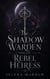 The Shadow Warden and the Rebel Heiress